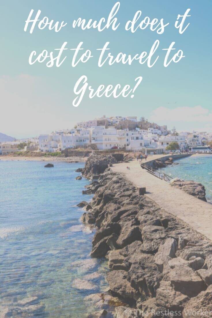 How much does it cost to travel to Greece? | The Restless Worker